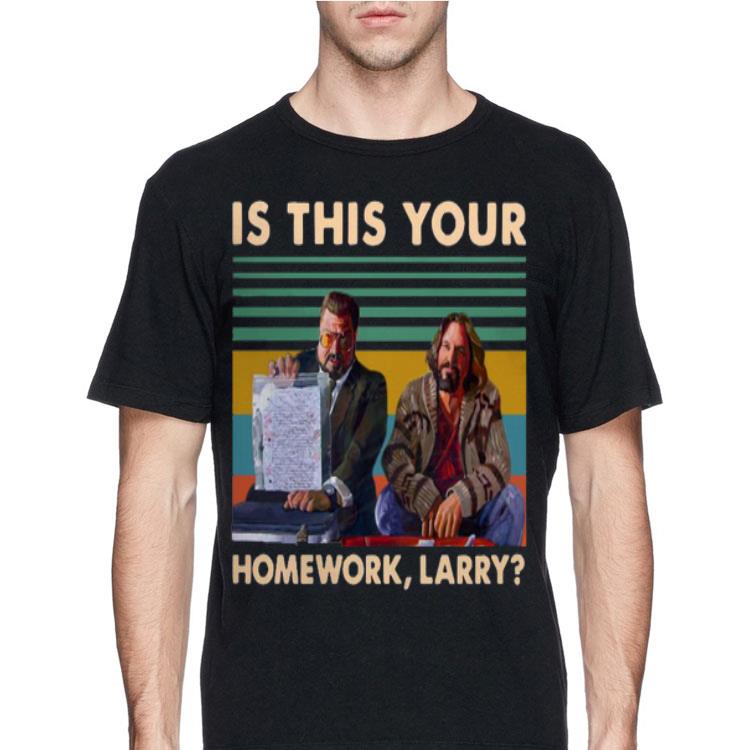 Is This Your Homework Larry Vintage shirt 12 Is This Your Homework Larry Vintage shirt