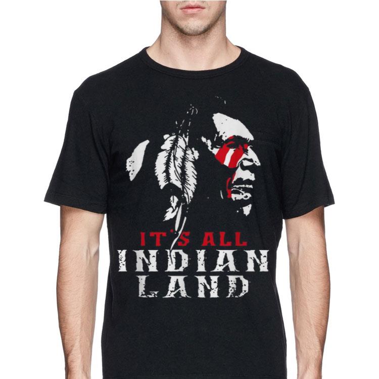It's All Indian Land shirt 12 It's All Indian Land shirt