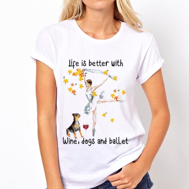 Life Is Better With Wine Dogs And Ballet 12 Life Is Better With Wine Dogs And Ballet