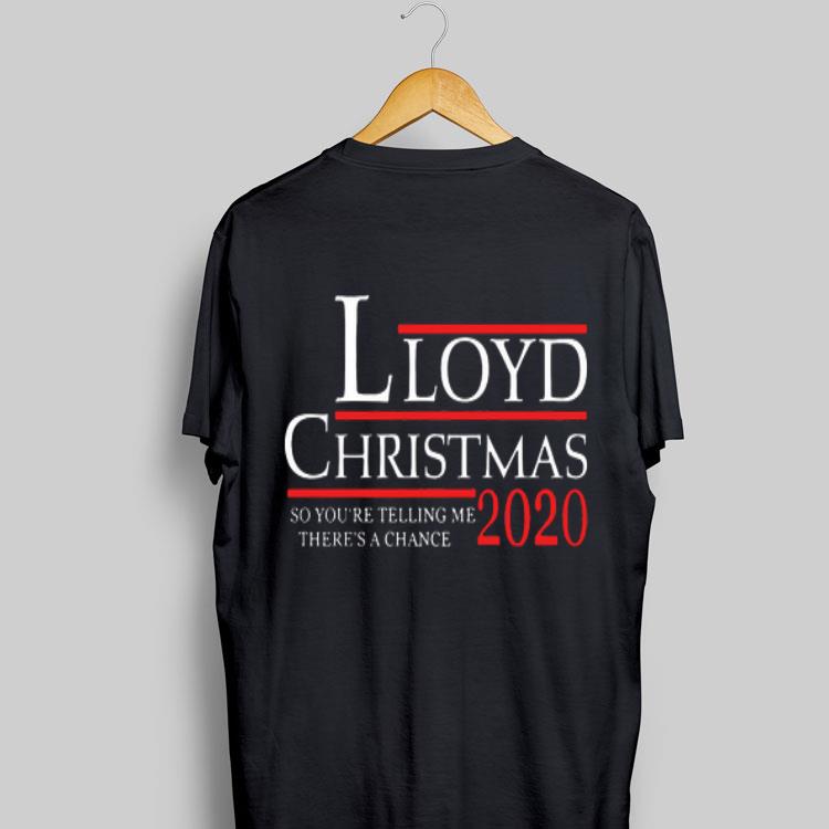 Lloyd Christmas 2020 So You're Telling Me There's A Chance shirt 8