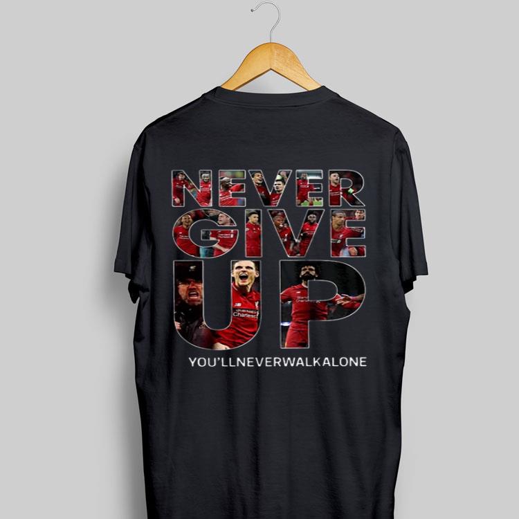 Never Give Up You’ll Never Walk Alone Liverpool shirt 8