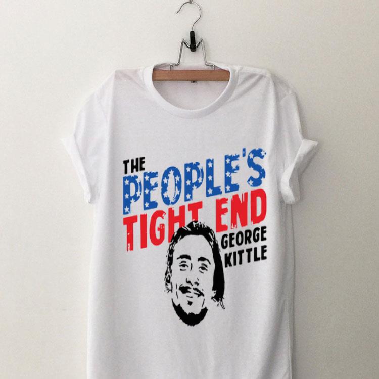 The People’s Tight End George Kittle shirt 9