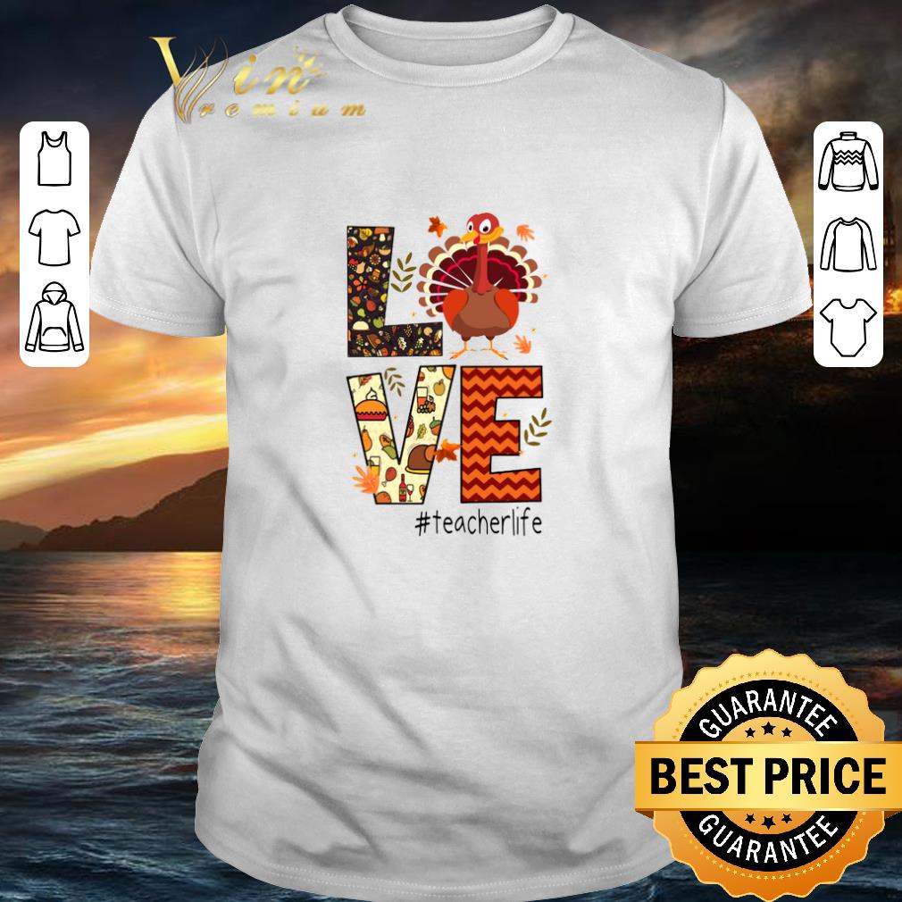 Top Turkey Thanksgiving Love teacherlife shirt 6