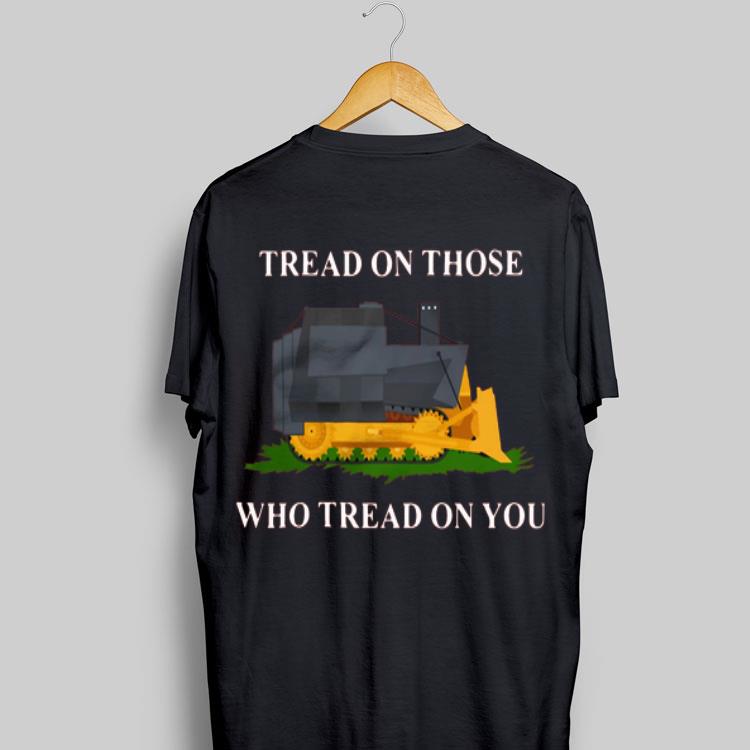Tread On Those Who Tread On You Killdozer shirt 8