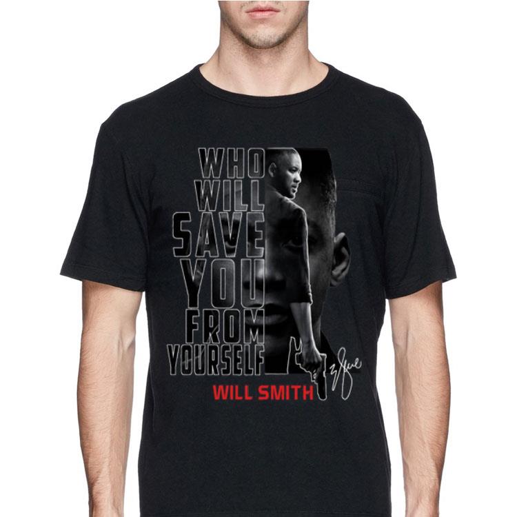 Who Will Save You From Yourself Will Smith shirt 12 Who Will Save You From Yourself Will Smith shirt
