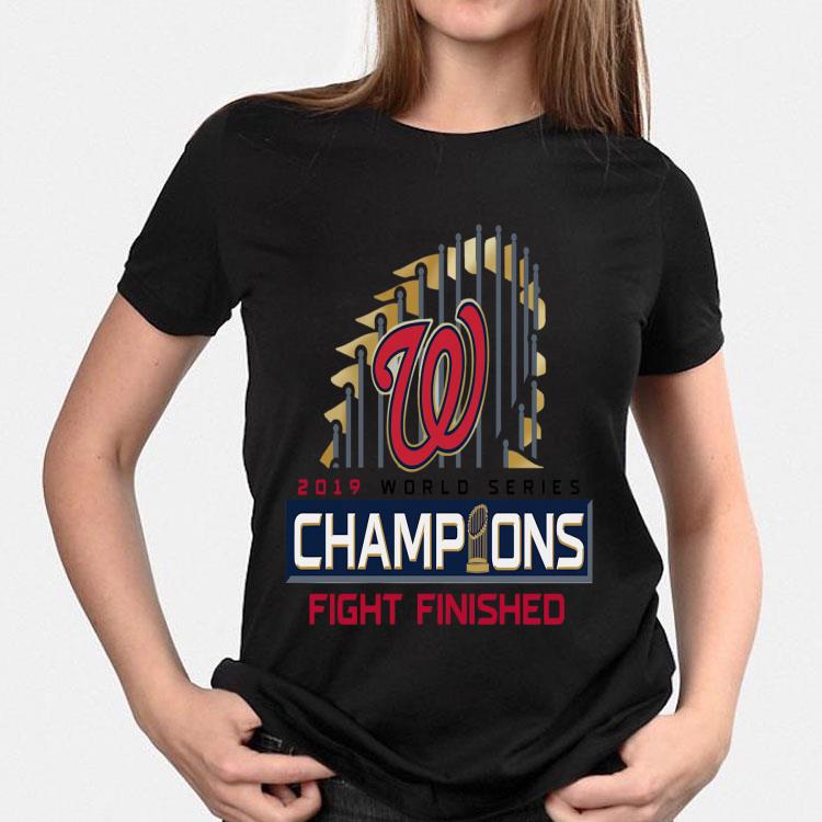 2019 World Series Washington Nationals champions Fight Finished shirt 3 2019 World Series Washington Nationals champions Fight Finished shirt 3