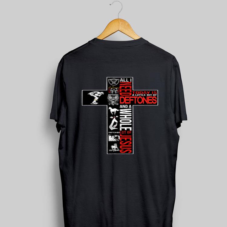 All I need today is a little bit of Deftones and a Whole lot of Jesus shirt 8