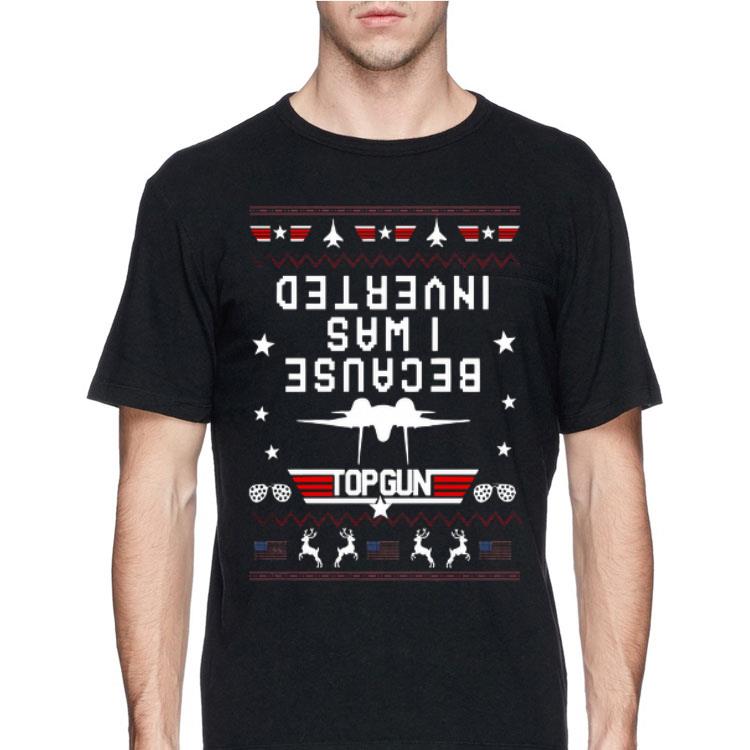 Because I Was Inverted Top Gun Ugly Christmas sweater 12 Because I Was Inverted Top Gun Ugly Christmas sweater