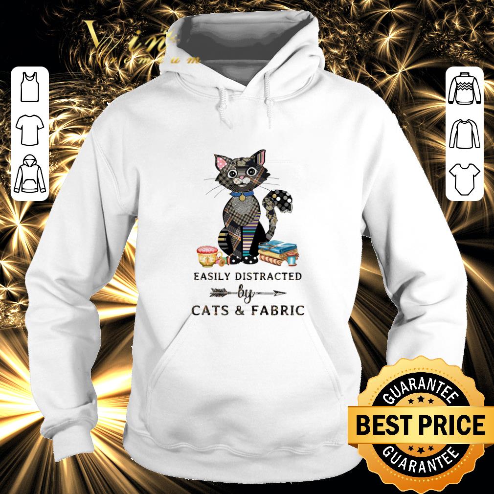 Best Easily distracted by cats & fabric shirt