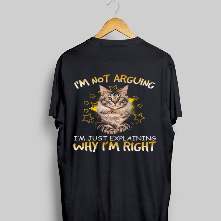 Cat I’m not arguing I’m just explaining why I’m right shirt 9