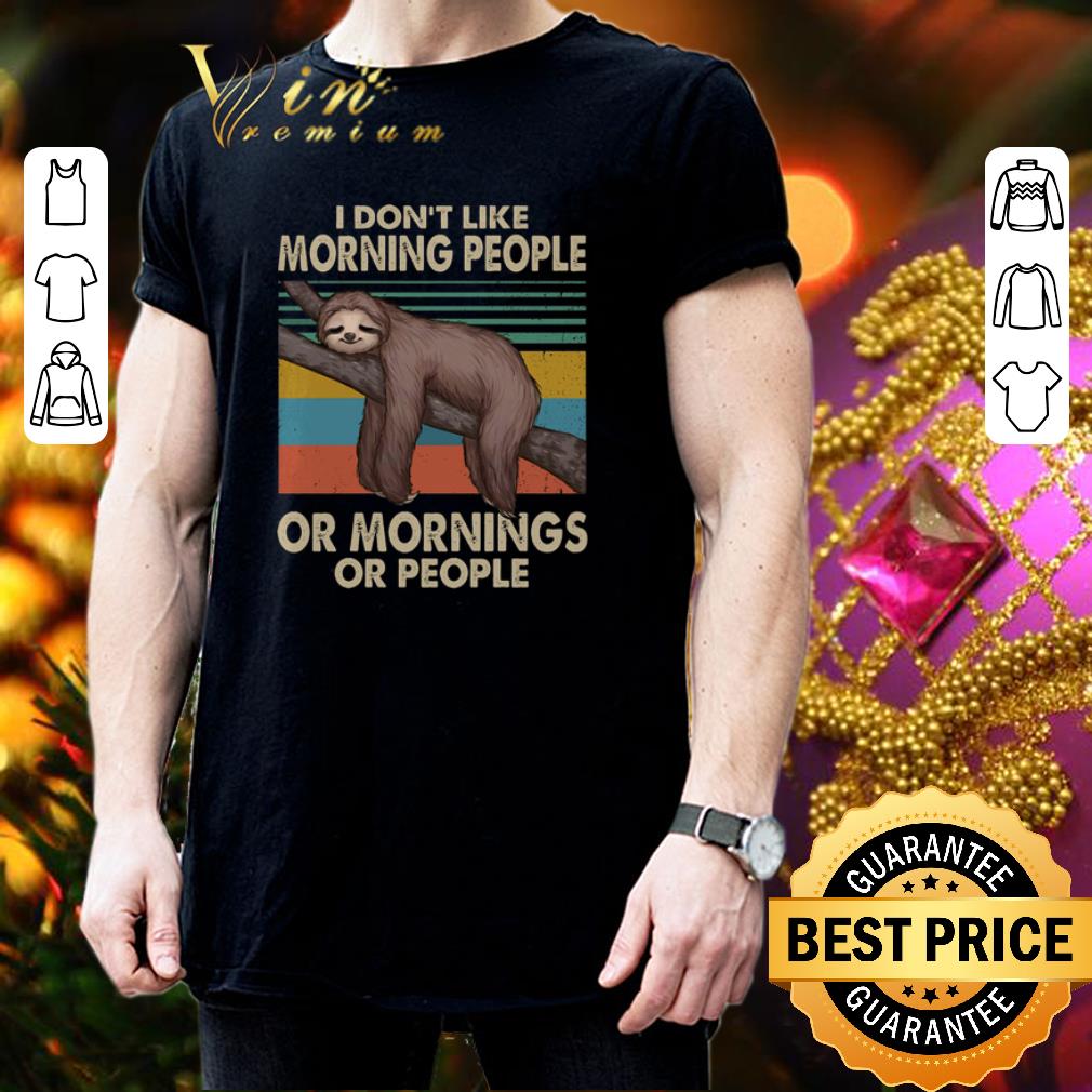 Cool Sloth i don't like morning people or mornings or people vintage shirt 3