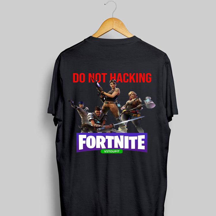 Do Not Hacking Fortnite Vstoupit shirt 9