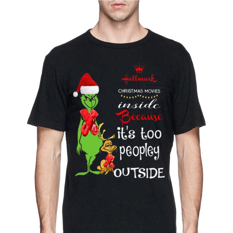Grinch Hallmark Christmas movies inside because it’s too peopley outside shirt 12 Grinch Hallmark Christmas movies inside because it’s too peopley outside shirt