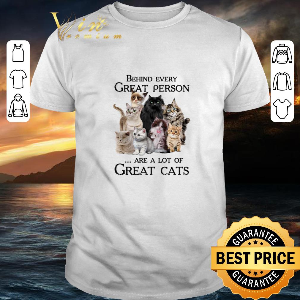 Hot Behind every great person are a lot of great cats shirt 7