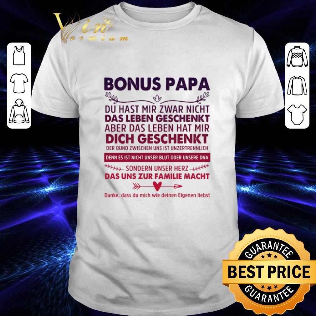 Hot Bonus papa du hast mir zwar nicht das leben geschenkt aber das leben shirt 6