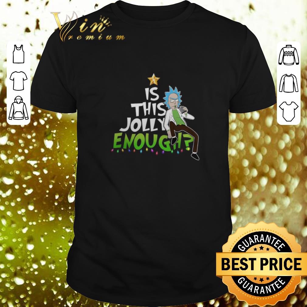 Hot Rick Sanchez Is This Jolly Enough Christmas shirt 7