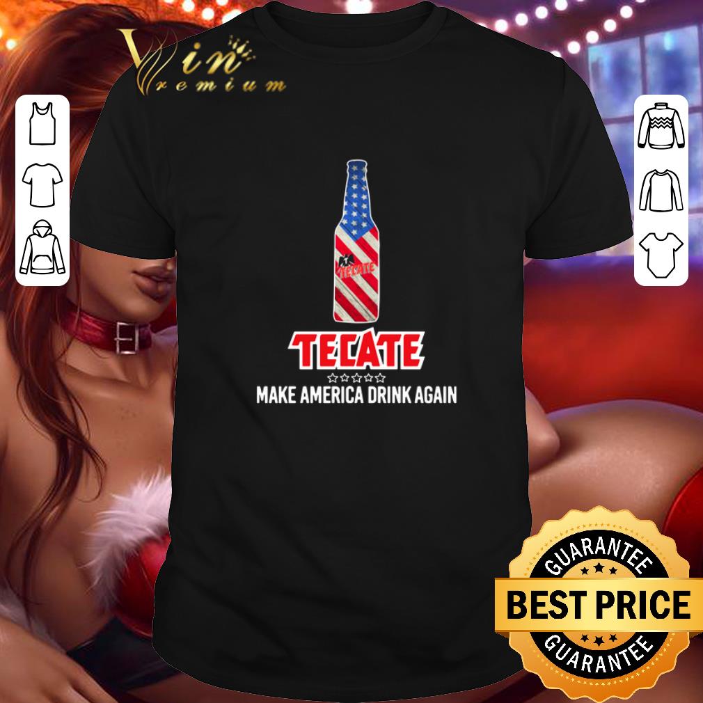 Hot Tecate make America drink again shirt 6