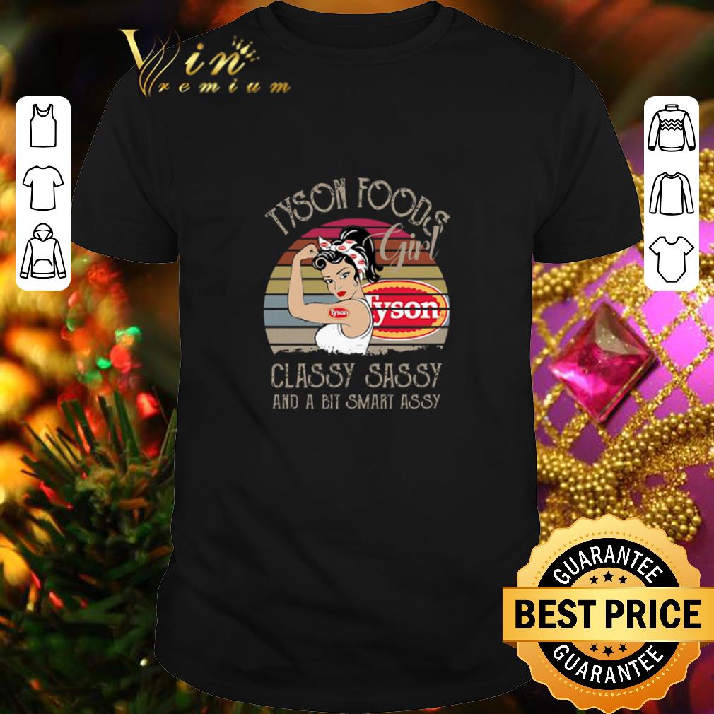 Hot Tyson Foods Girl Classy Sassy And A Bit Smart Assy Vintage shirt 7