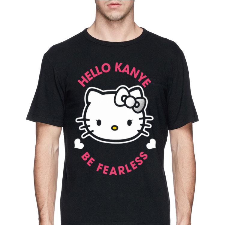 Kanye West Kitty Cat Hello Kanye Be Fearless shirt 12 Kanye West Kitty Cat Hello Kanye Be Fearless shirt