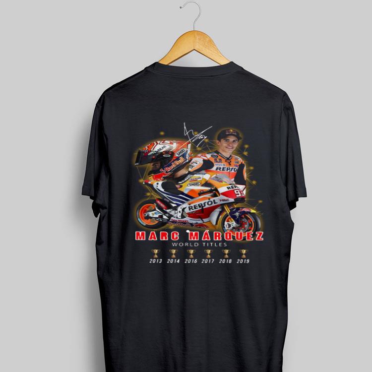 Marc Marquez World Champions 2013-2019 signature shirt 9