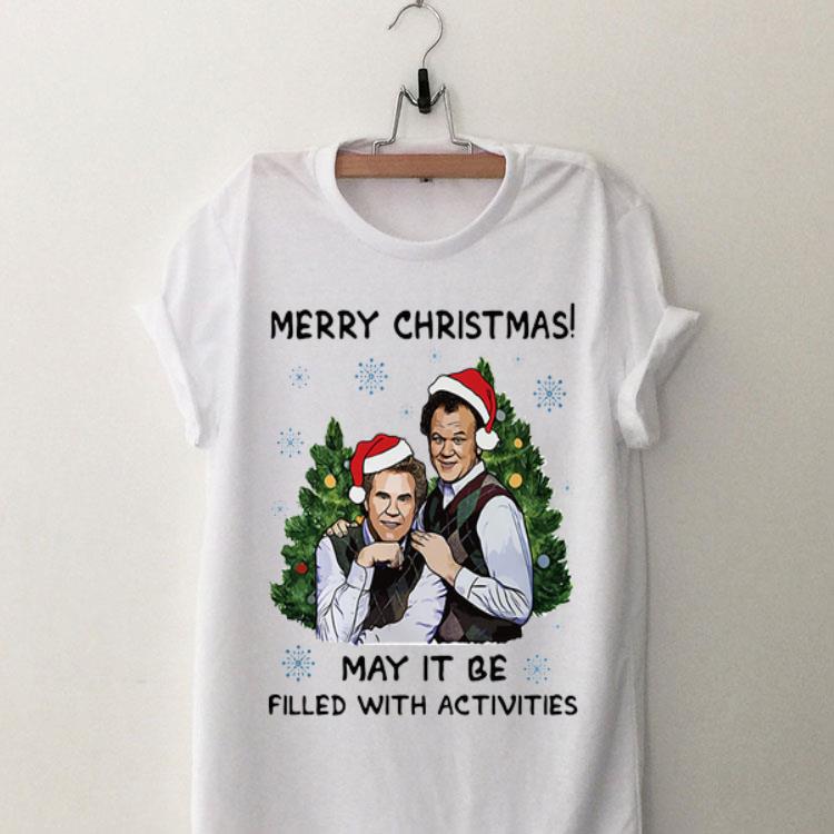 Merry Christmas May It Be Filled With Activities Step brothers shirt 8