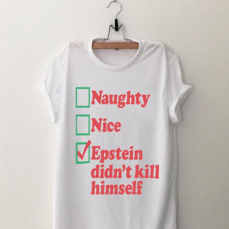 Naughty Nice Epstein Didn’t Kill Himself shirt 8