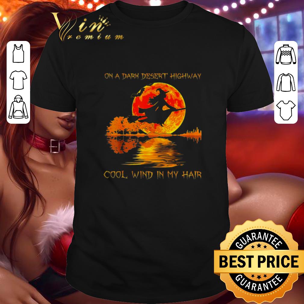 Official Witch on a dark desert highway cool wind in my hair sunset shirt 7