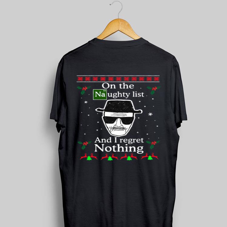 On the Naughty list and I regret nothing Breaking Dad ugly christmas sweater 8