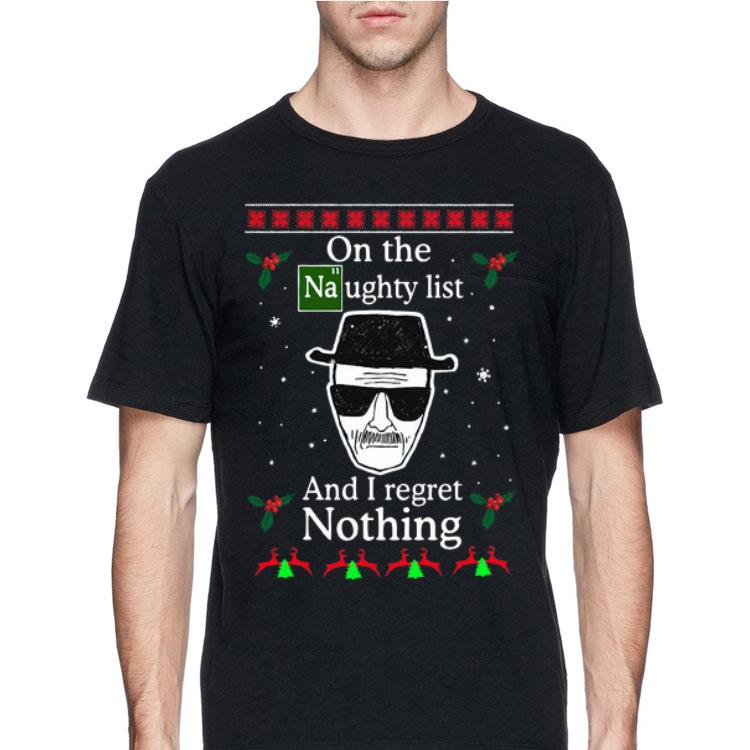 On the Naughty list and I regret nothing Breaking Dad ugly christmas sweater 12 On the Naughty list and I regret nothing Breaking Dad ugly christmas sweater