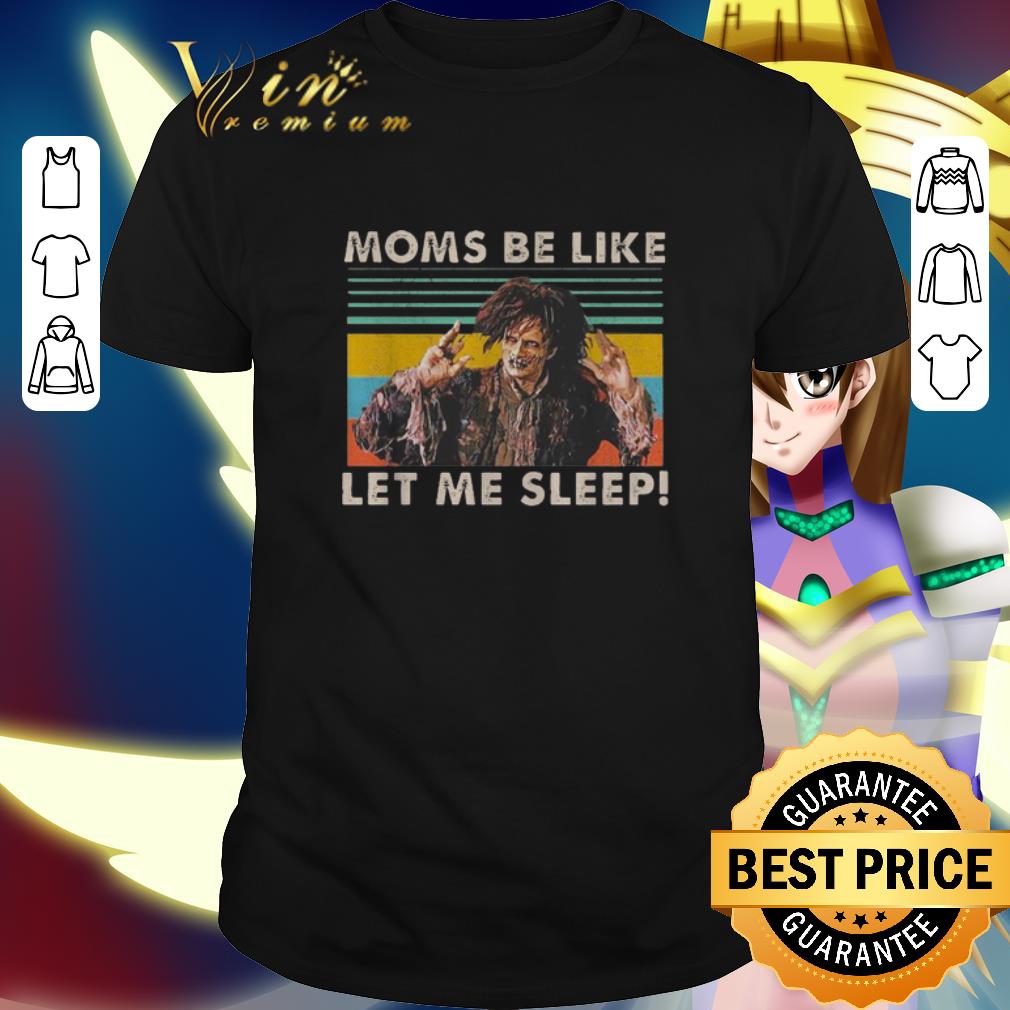 Original Billy Butcherson Moms be like let me sleep vintage shirt 9