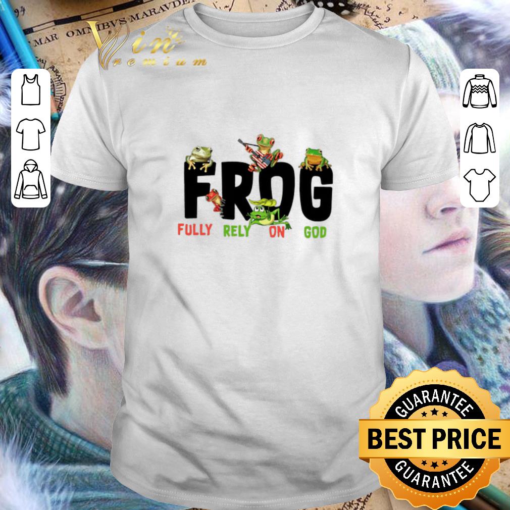 Original Frog Fully Rely On God shirt 6