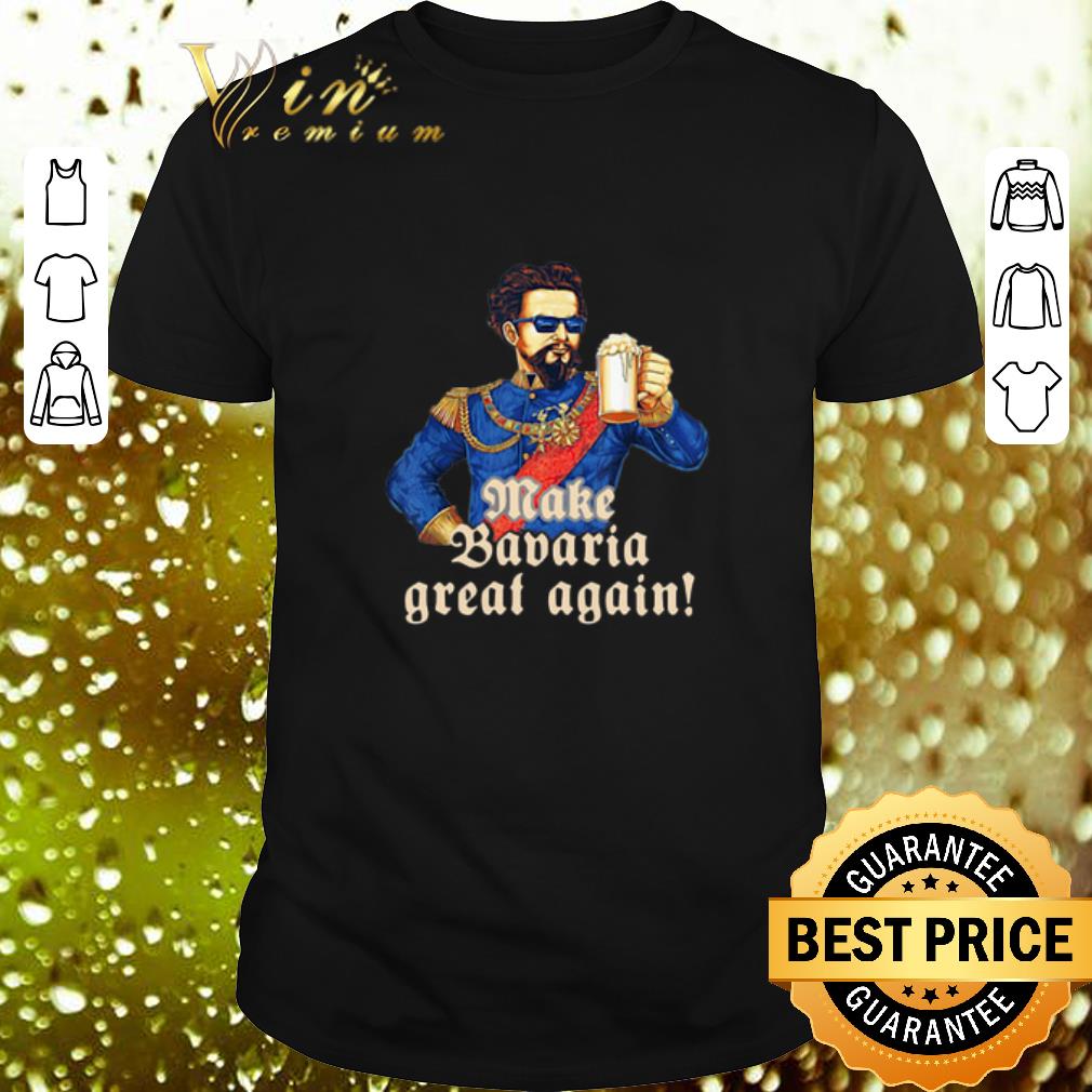 Original Make Bavaria great again shirt 7