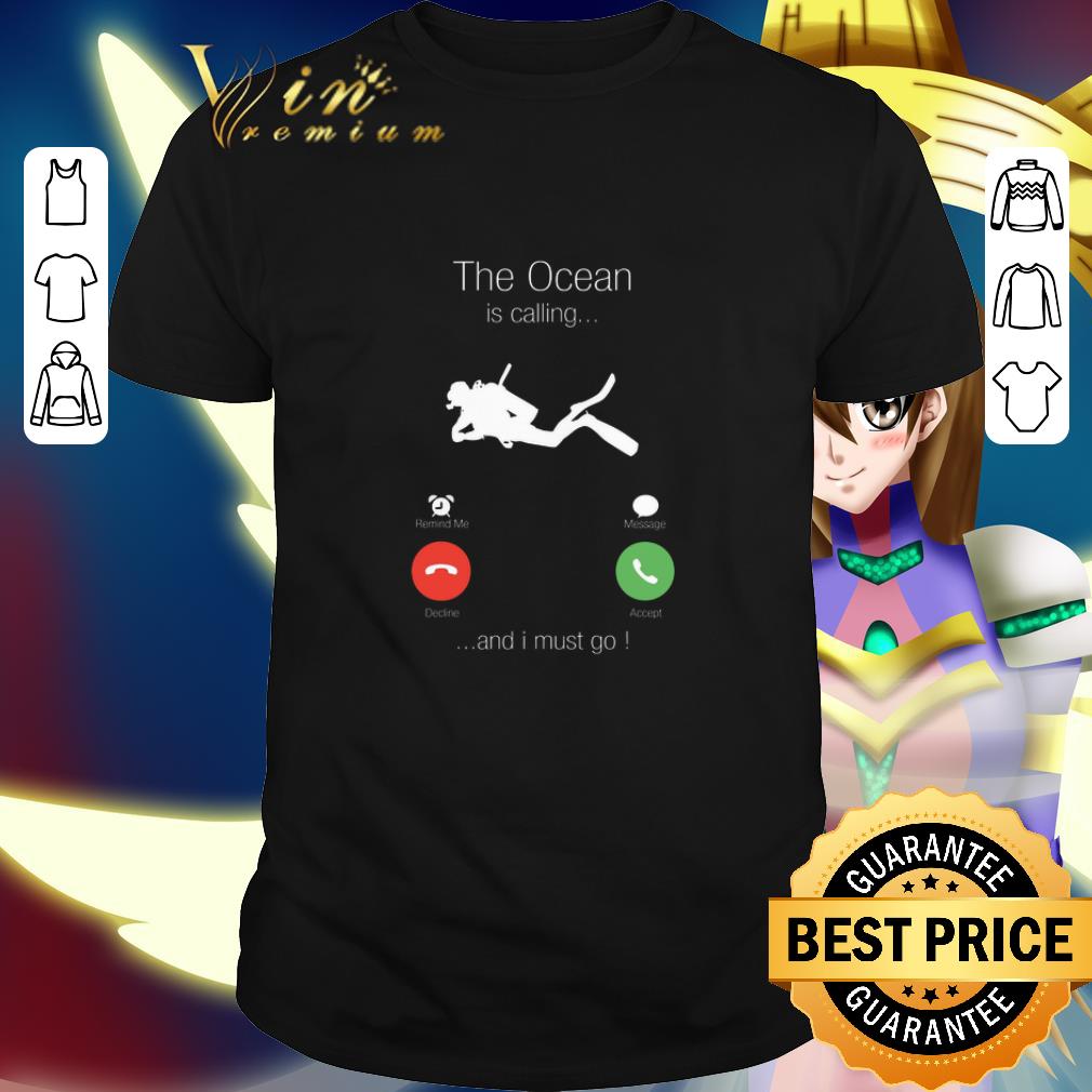 Original Scuba diving the ocean is calling and i must go shirt 6