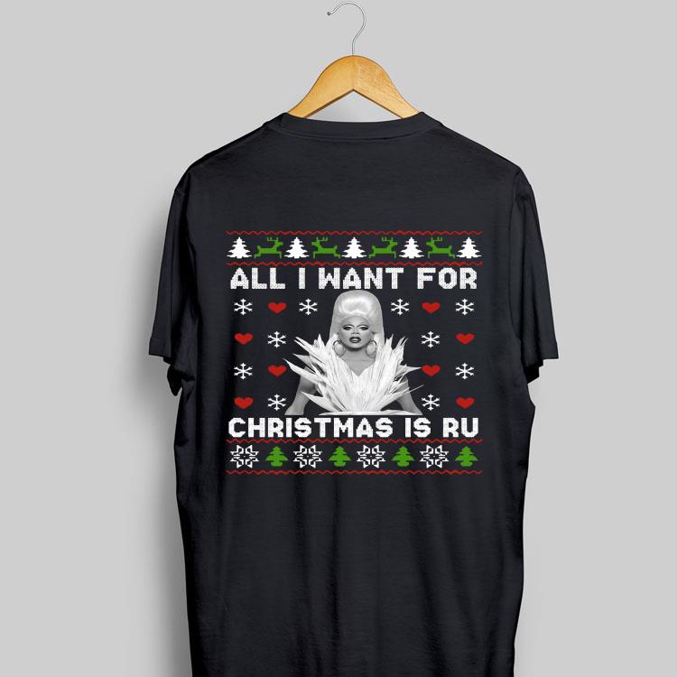 RuPaul All I Want For Christmas Is Ru Ugly Chirstmas shirt 9