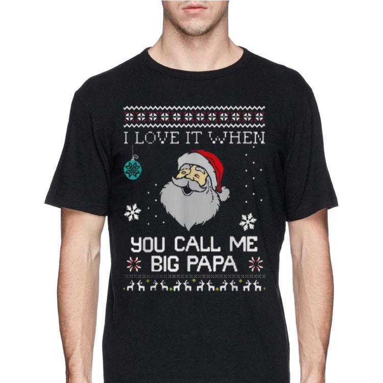 Santa Claus I love it when you call me big Papa Christmas sweater 12 Santa Claus I love it when you call me big Papa Christmas sweater
