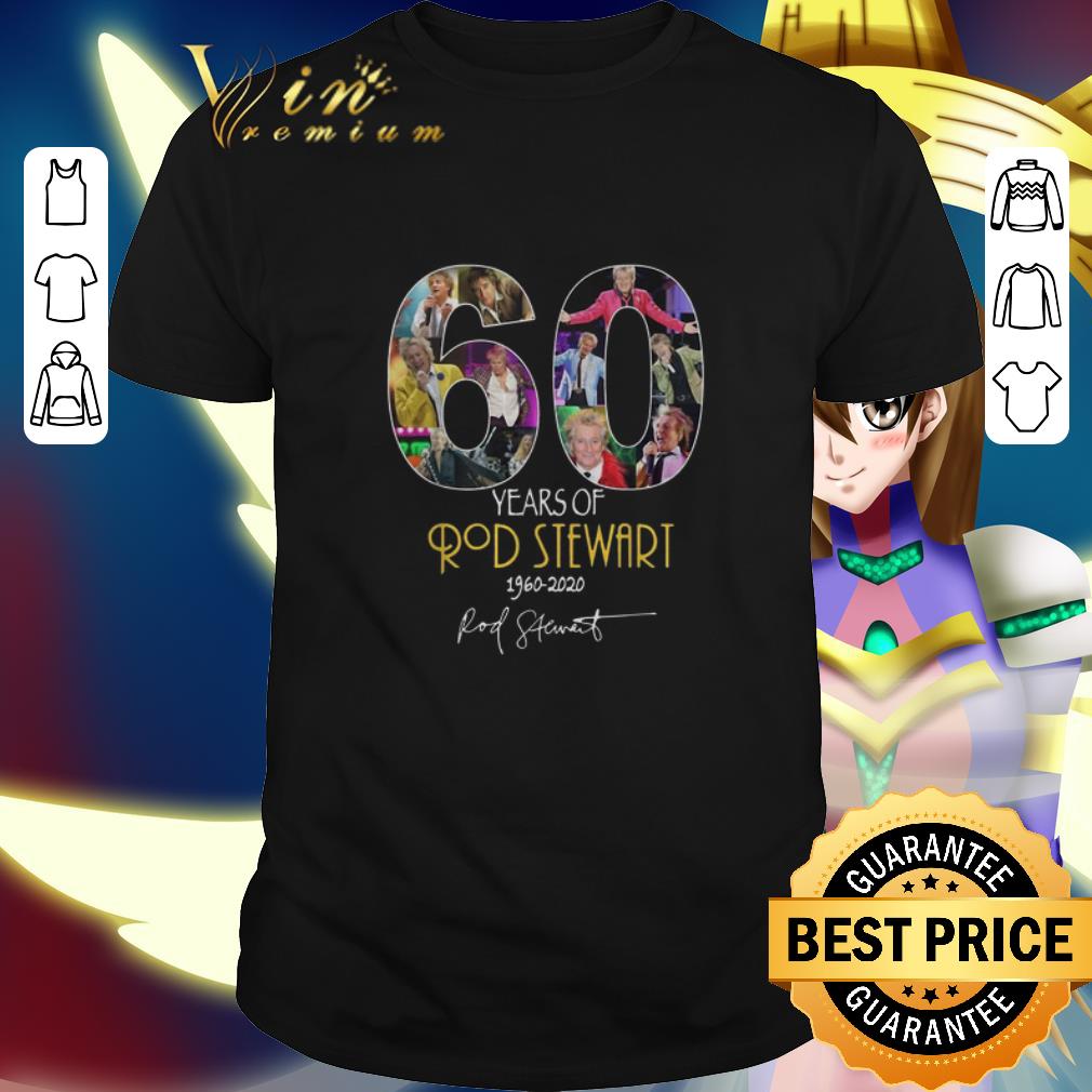 Top 60 Years of Rod Stewart 1960 2020 signature shirt 8