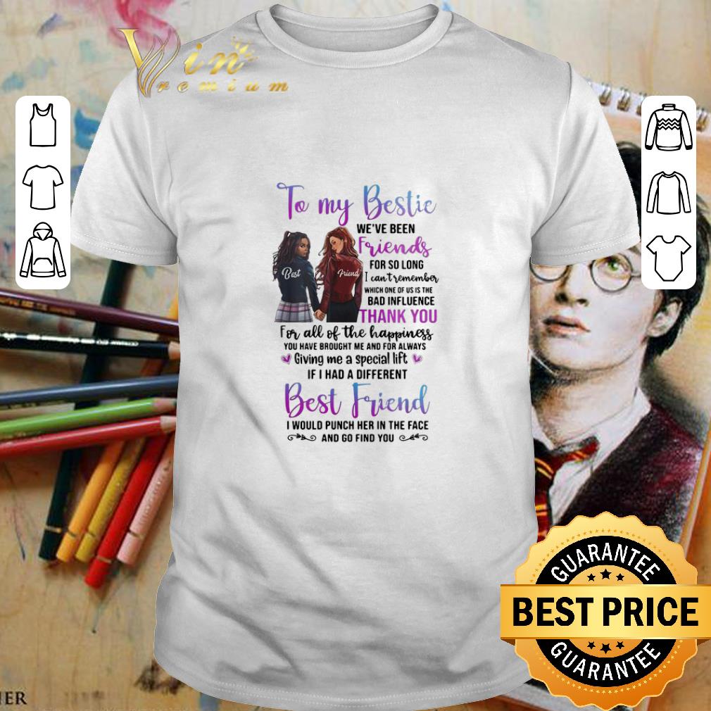 Top To my bestie we've been Friends for so long i can't remember shirt 6