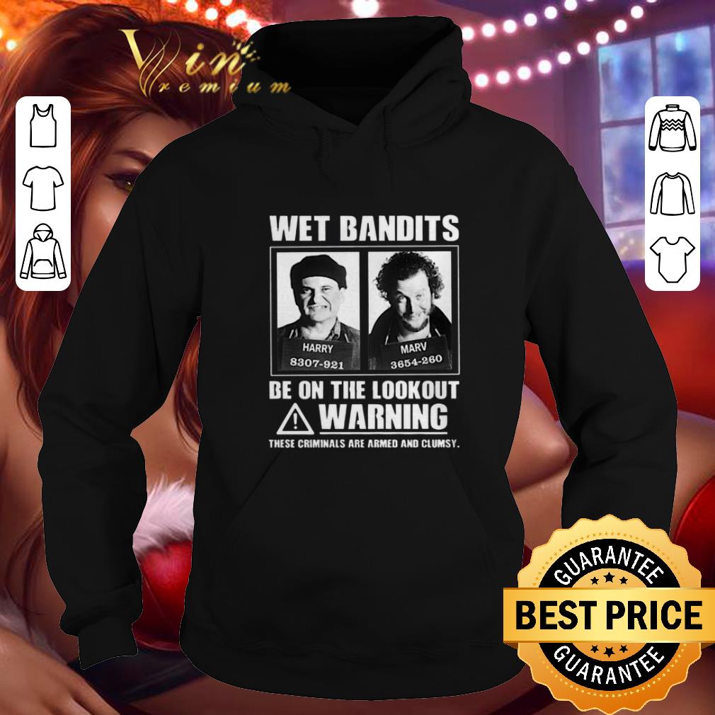 Top Wet Bandits Be On The Lookout Warning These Criminals Are Armed shirt 10 Top Wet Bandits Be On The Lookout Warning These Criminals Are Armed shirt