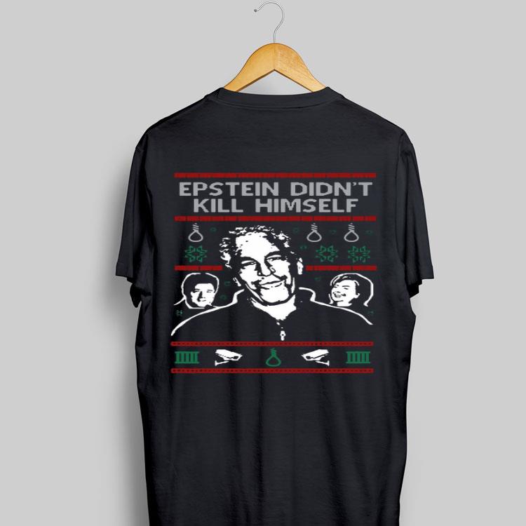 Ugly Christmas Epstein Didn’t Kill Himself shirt 9
