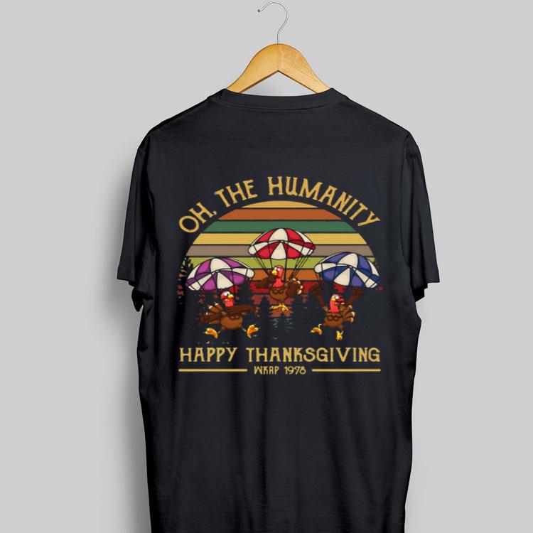 Vintage Turkey Oh The Humanity Happy Thanksgiving Wkrp 1978 shirt 9