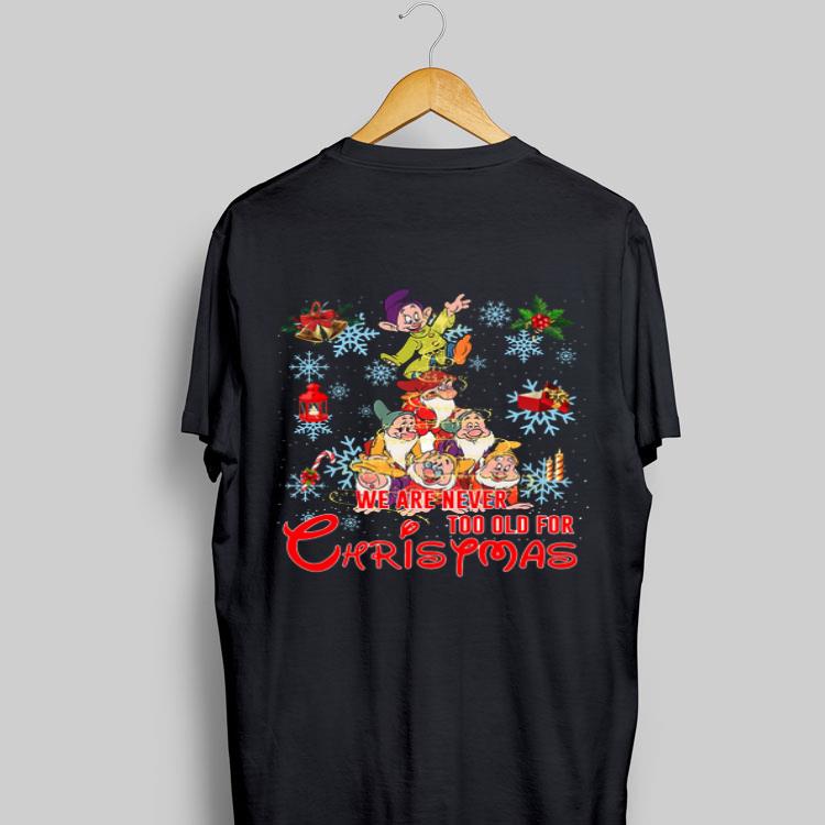 We are never too old for Christmas Grumpy characters shirt 9