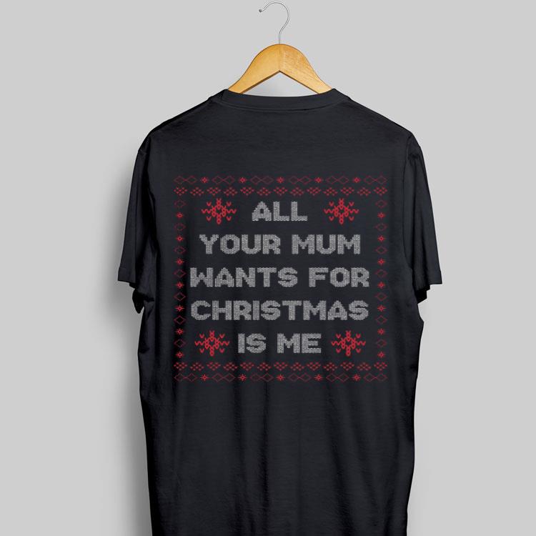 All your mum wants for christmas is me ugly christmas sweater 9