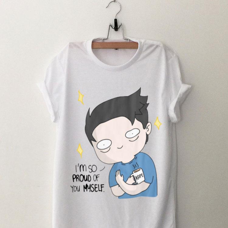 Awesome I’m So Proud Of You Myself Osskait shirt 9