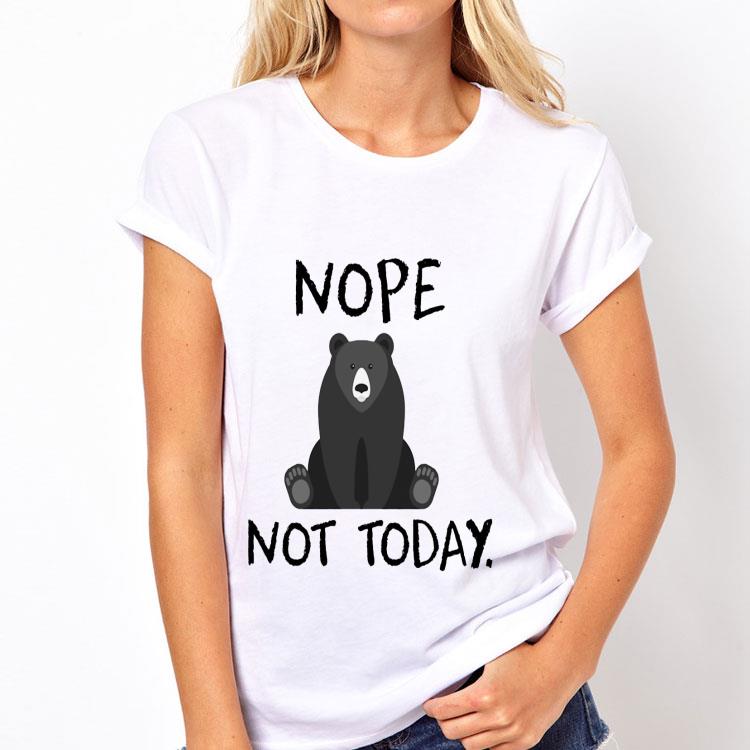 Bear Nope Not Today shirt 12 Bear Nope Not Today shirt