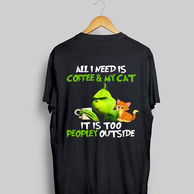 Grinch all I need coffee and my cat it is too peopley outside sweater 8
