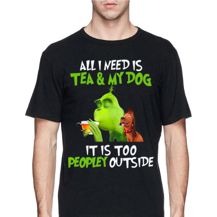 Grinch all I need is tea and my dog it’s too peopley outside Christmas shirt 12 Grinch all I need is tea and my dog it’s too peopley outside Christmas shirt