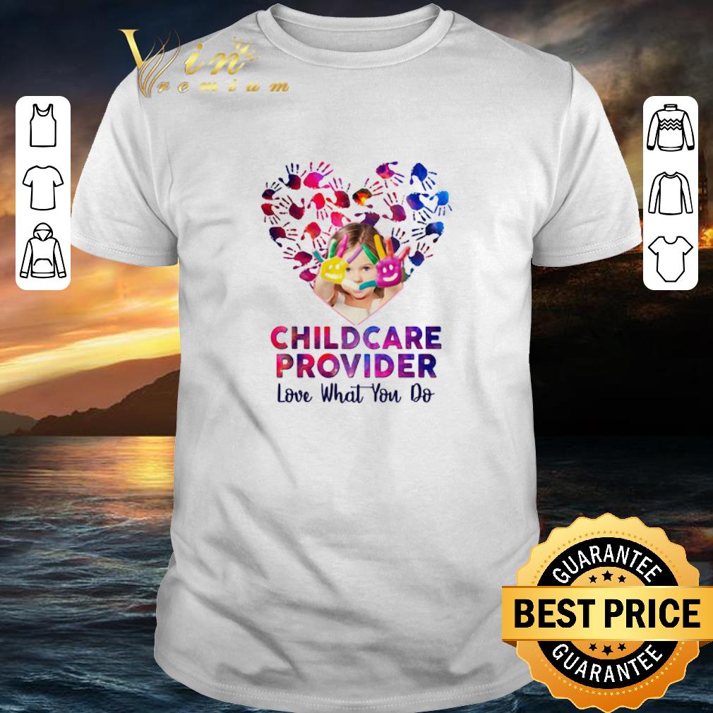 Hot Childcare Provider Love what you do shirt 6