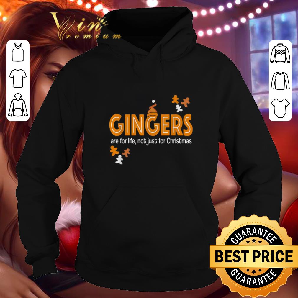 Hot Gingers are for life not just for Christmas shirt