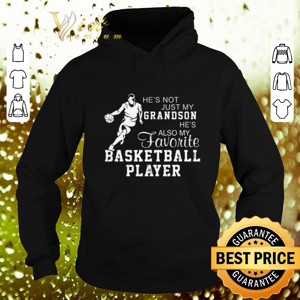 Hot He's not just my grandson he also my favorite basketball player shirt