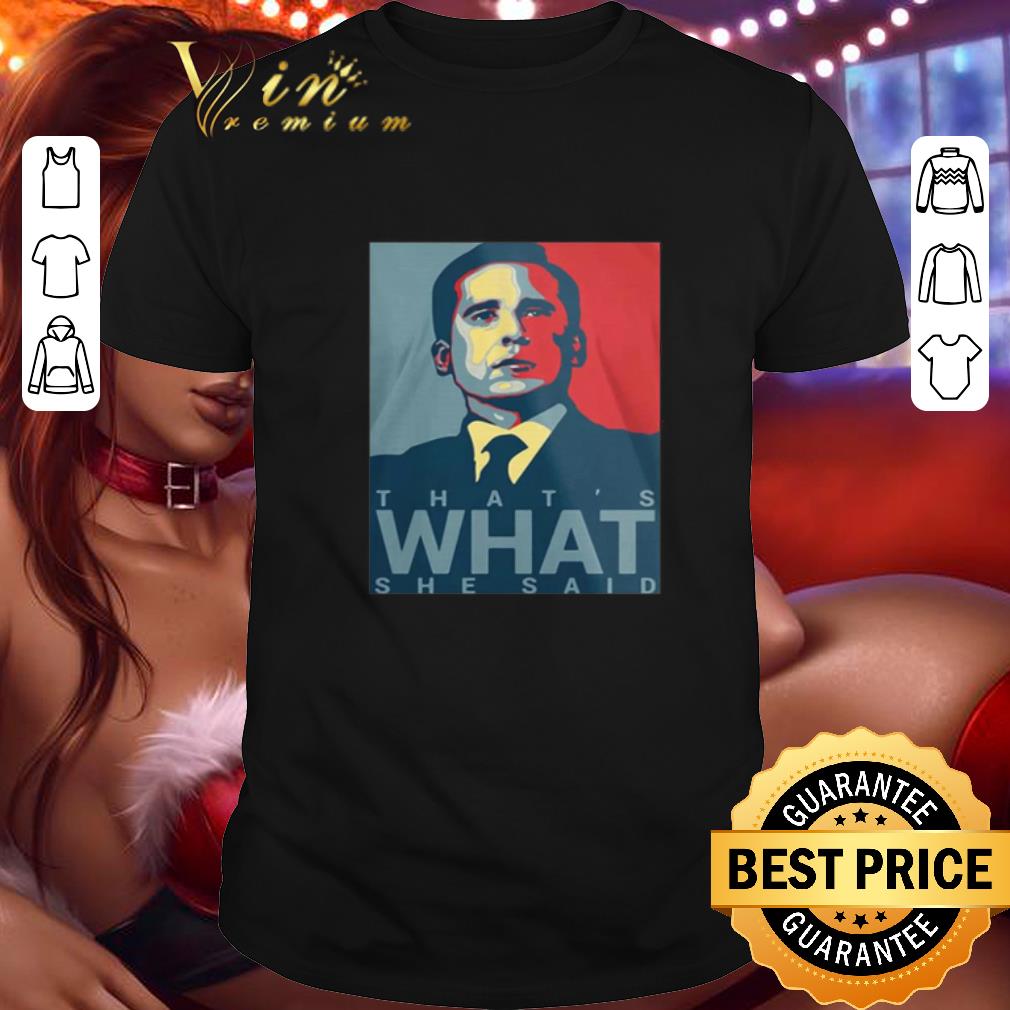 Hot Michael Scott That's What She Said Art shirt 7